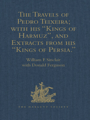 cover image of The Travels of Pedro Teixeira; with his 'Kings of Harmuz', and Extracts from his 'Kings of Persia'
